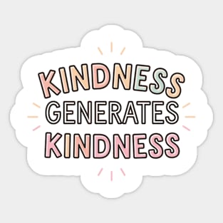 Kindness Generates Kindness Sticker